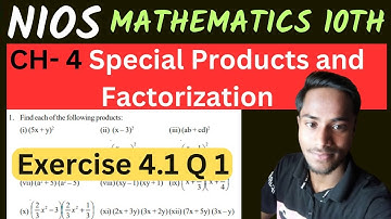 NIOS CLASS 10TH MATH |CH- 4 Special Products and Factorization |Exercise 4.1 Q - 1 | Find Products|