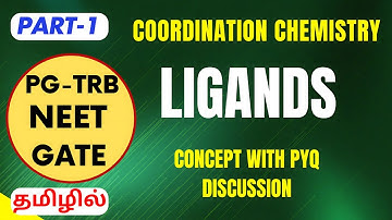 Ligands || coordination chemistry || PG-TRB || NEET || JEE || GATE || CSIR-NET || Part-3 in Tamil