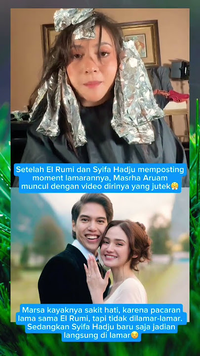 Marsha Aruan sakit hati melihat El Rumi lamar Syifa Hadju😱💔#marshaaruan #elrumi #syifahadju