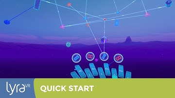 LyraVR - Tutorials: Quick Tips - 01 Quick Start