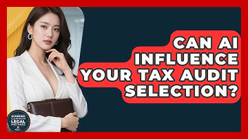 Can AI Influence Your Tax Audit Selection? - Avoiding Common Legal Mistakes