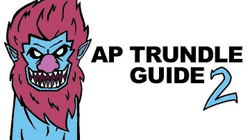 A Glorious Guide to AP Trundle 2