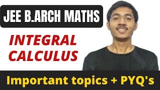 Integral Calculus | Important Topics, PYQ's and Assignment || JEE (B.Arch) Maths