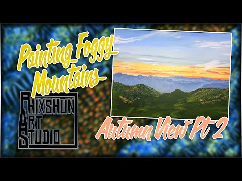 Autumn View Pt 2 - Painting Foggy Mountains | Phixshun Art Studio | Acrylic Painting
