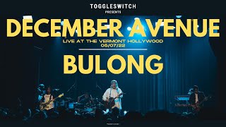 Bulong - December Avenue LIVE at The Vermont Hollywood