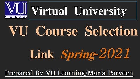 VU Course Selection Link 2021 || Course Selection Link Spring 2021 by Maria Parveen || VU Learning