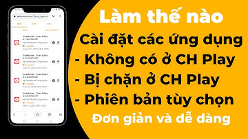 Cách tải file apk để tải  mọi ứng dụng tùy chọn |tải ứng dụng không có/bị CH Play chặn - DV Channel