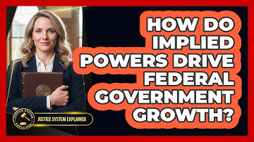 How Do Implied Powers Drive Federal Government Growth?