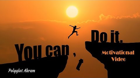 YOU CAN DO IT - Motivational Video | Hyperpolyglot Akram