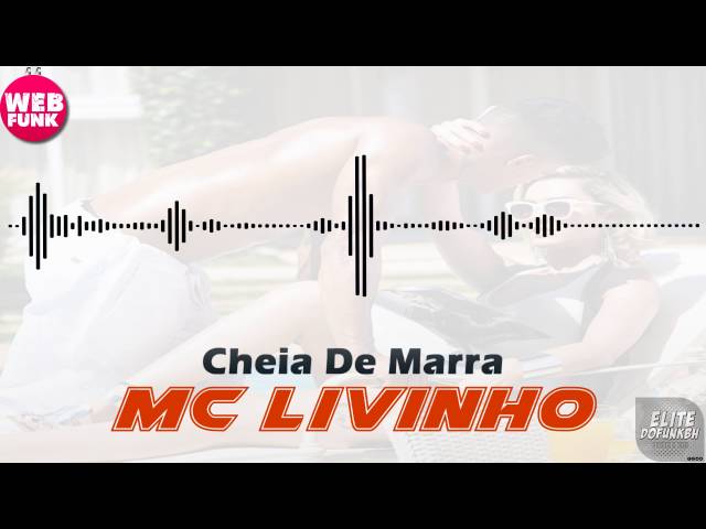 MC Livinho - Cheia de Marra - Izinhlelo zokusebenza ku-Google Play