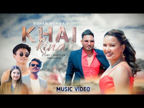 Khai Kina - Rohan Rumba • Ravi Oad • Rijyona Karki • Ft.Sankhar Raj & Anjali Shah I MV 2023