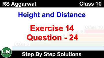 Height and Distance | Class 10 Exercise 14A Question 24 | RS Aggarwal | Learn Maths