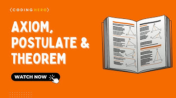 Axiom, Postulate & Theorem - What’s The Difference