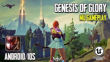 Genesis of Glory - MU Unreal Engine 4 Gameplay (Android/IOS)