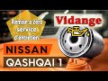 Vidange nissan  qashqai  remise a zro service dentretien