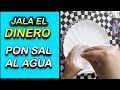 Jala el Dinero rápido - Solo pon Sal al agua y la riqueza llega