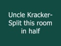 Uncle Kracker-split this room in half