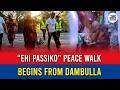 “Ehi Passiko” Peace Walk Begins from Dambulla