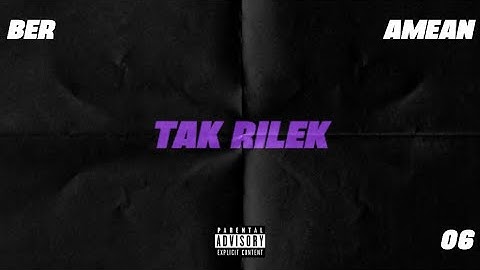 Ber - Tak Rilek ft. Amean (LyricsVideo) (Prod.Manic One)