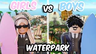 BOYS VS GIRLS WATERPARK BUILD BATTLE IN BLOXBURG