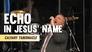 Video thumbnail of "Calvary Tabernacle - Echo (In Jesus’ Name)"