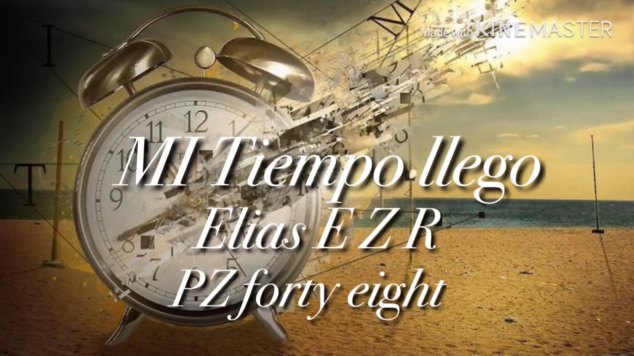 Mi tiempo llego Elias E Z r ft pz forty eight  audio oficial
