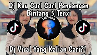 Download Lagu DJ KAU CURI CURI PANDANGAN BINTANG 5 TENXI VIRAL TIKTOK 2025 MP3