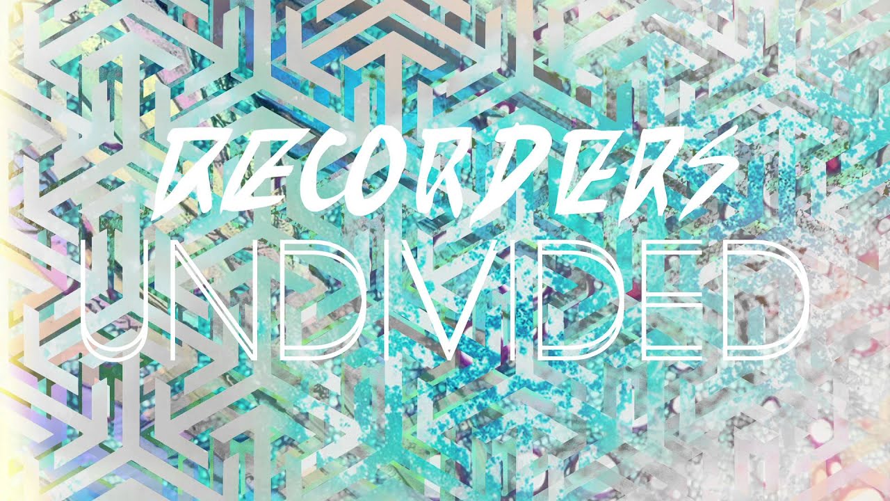 Recorders // Undivided (Audio Only) - YouTube