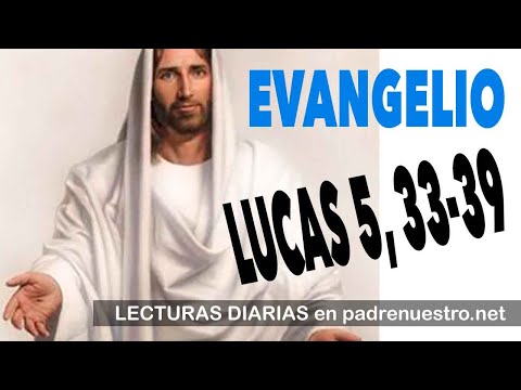 ✅ EVANGELIO según San Lucas 5, 33-39 | PADRE GUILLERMO SERRA【 No se pone vino viejo en odres nuevos