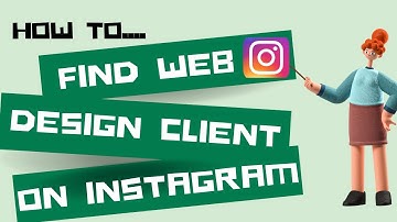 How to Find Web Design Clients on Instagram ( Easiest Method)