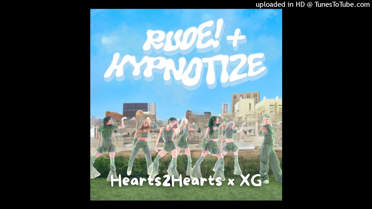RUDE! x HYPNOTIZE - Hearts2Hearts x XG Mashup | “RUDELY HYPNOTIC” - Hearts2Genes