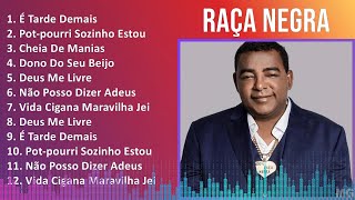 Raça Negra 2024 MIX Melhores Músicas - É Tarde Demais, Pot-pourri Sozinho Estou Mal Volta, Cheia...