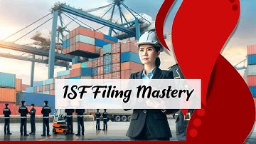Mastering Trade: The Impact of ISF Filing