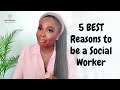 5 best reasons to be a social worker  social worker career