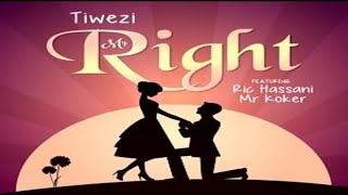 Tiwezi ft Ric Hassani & Koker – Mr Right (NEW MUSIC 2017)