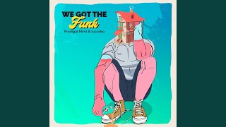 We Got The Funk