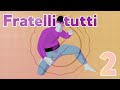 Fratelli tutti 3 (de 9) - Capítulo 2, Un extraño en el camino