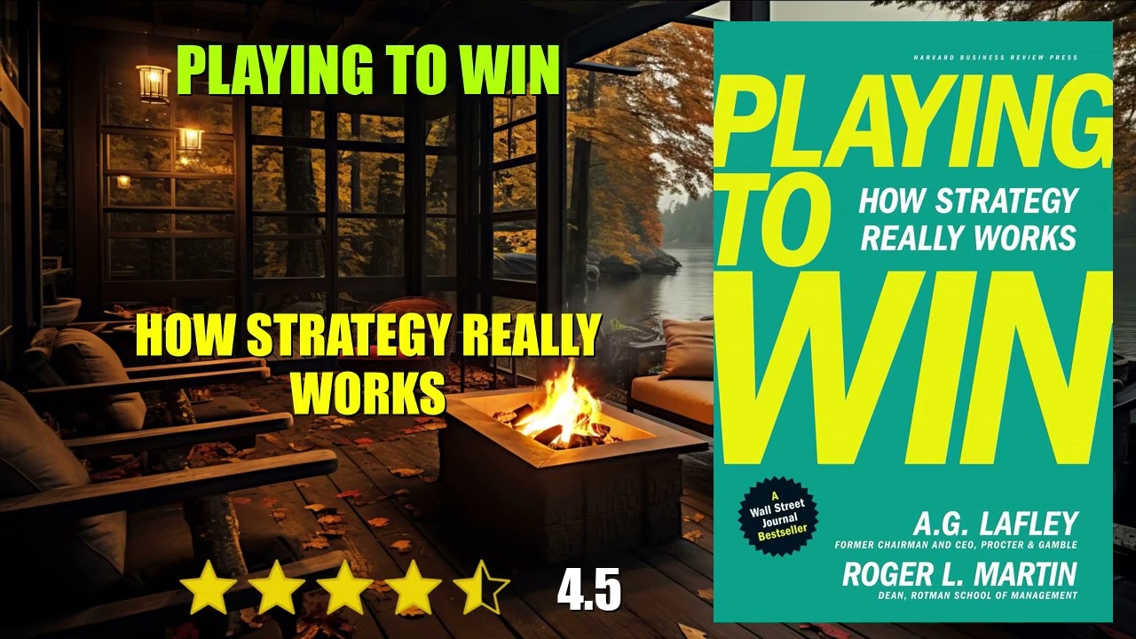 Playing to Win: How Strategy Really Works - Book Summary