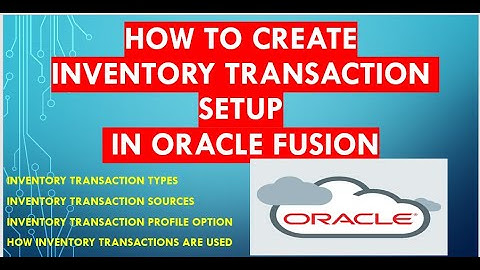How to create Inventory transaction setup in Oracle fusion | Oracle cloud ERP