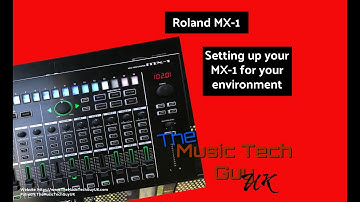 Setting up your Roland MX-1 for your environment