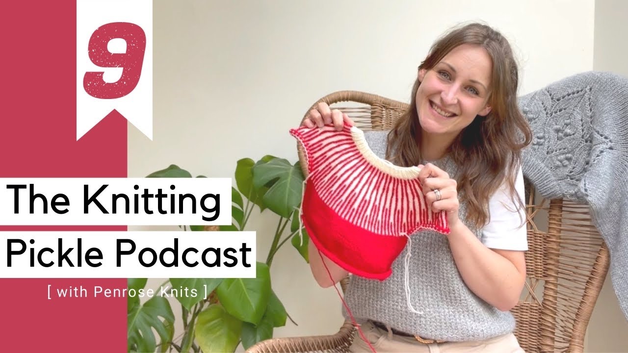 The Knitting Pickle Podcast Ep 9 Generosity, Gifts and New Designs