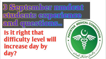 3 September national mdcat test experience and Questions.