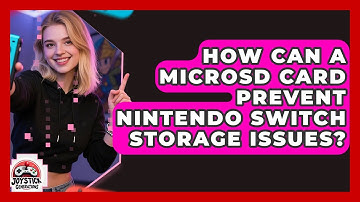 How Can A MicroSD Card Prevent Nintendo Switch Storage Issues? - Joystick Generations
