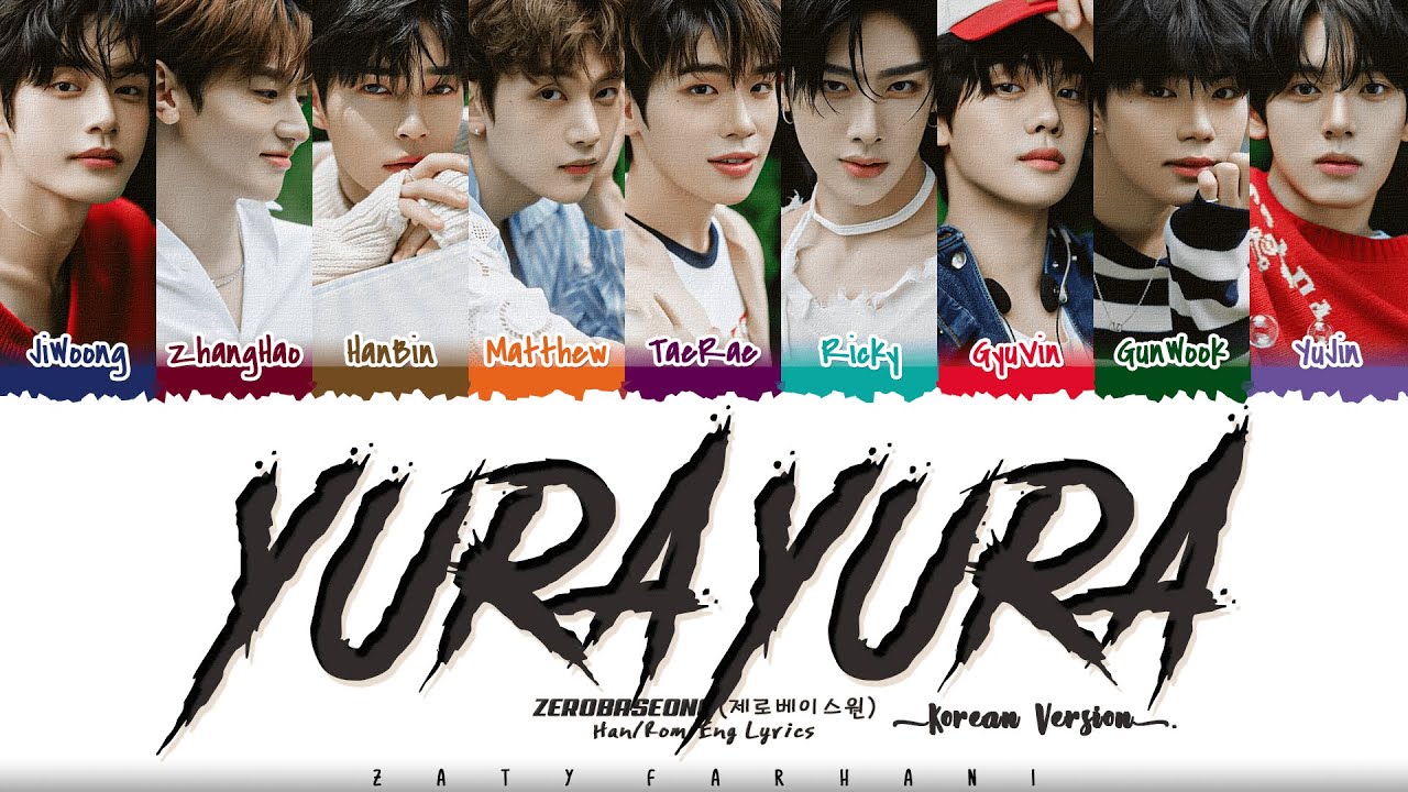 在 YouTube 上观看 ZEROBASEONE (제로베이스원) - 'YURA YURA' (Korean Version) Lyrics [Color Coded_Han_Rom_Eng]