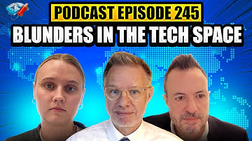 Podcast Ep245: Digital Transformation in Europe, Blunders in Tech, Spot Trouble Before Failure