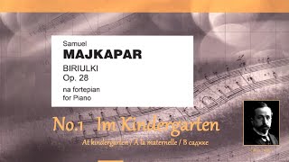 MAJKAPAR - op.28 no.1 - Im Kindergarten / At kindergarten / À la maternelle / В садике