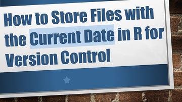 How to Store Files with the Current Date in R for Version Control