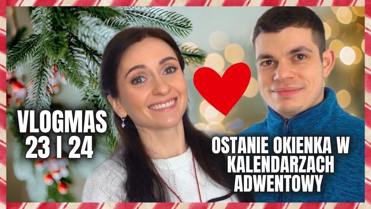 🎄 Vlogmas 23–24 | Ostatni odcinek i świąteczny finał 