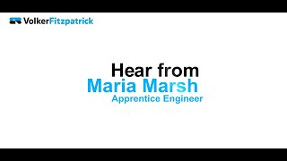 VolkerFitzpatrick Hear From: Maria Marsh - Apprentice Engineer