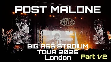 POST MALONE [BIG ASS STADIUM Tour LONDON DAY 1] - Tottenham Hotspur Stadium Part 1/2 4K60 HDR